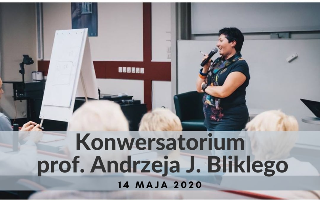 Zapraszamy na konwersatorium prof. Andrzeja Bliklego. Gościem będzie Dorota Szczepan – Jakubowska