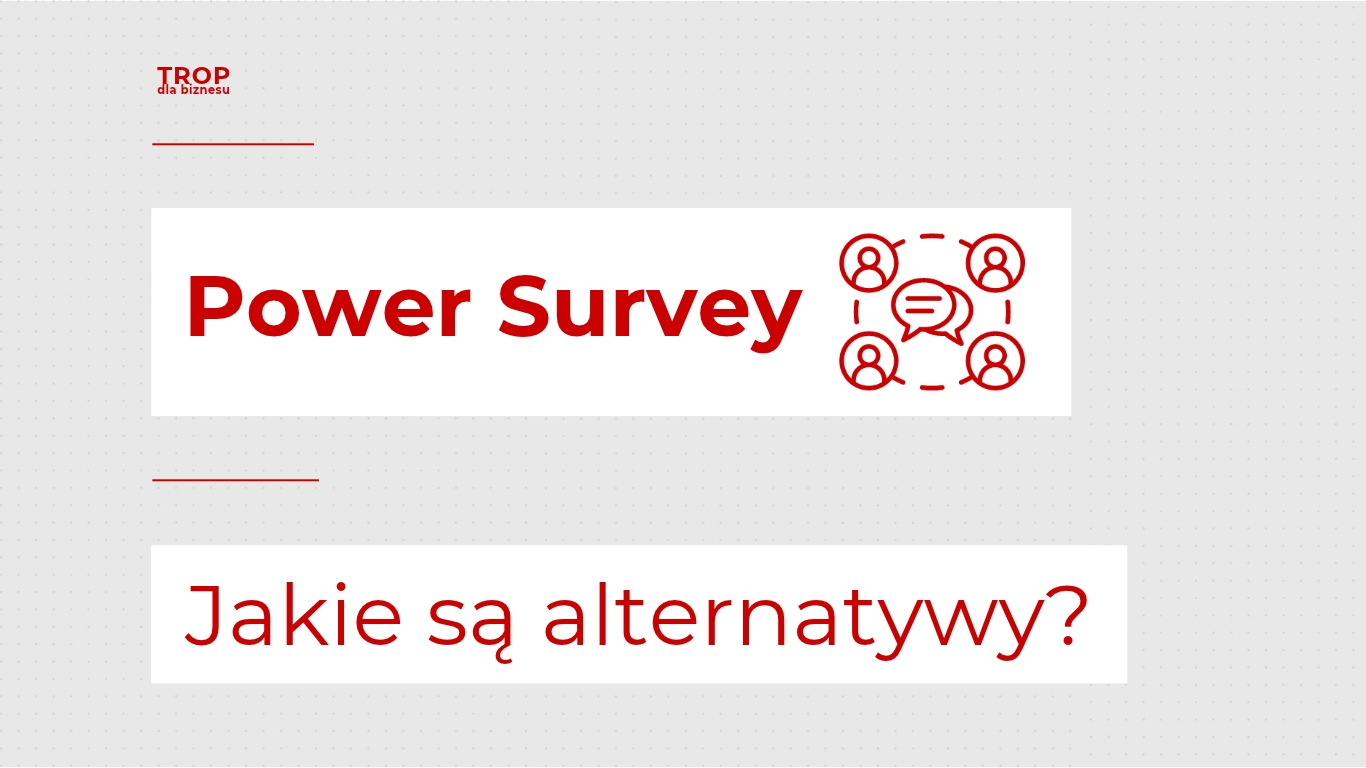 Co wybrać, Power Survey czy badanie zaangażowania?